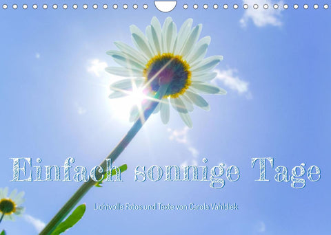 Einfach sonnige Tage (Wandkalender 2022 DIN A4 quer)