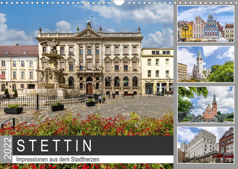 STETTIN Impressionen aus dem Stadtherzen (Wandkalender 2022 DIN A3 quer)