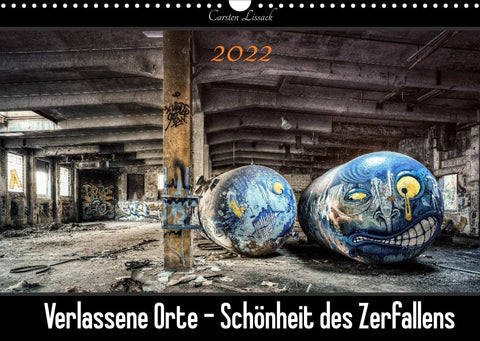 Verlassene Orte - Schönheit des Zerfallens (Wandkalender 2022 DIN A3 quer)