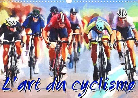 L'art du cyclisme (Calendrier mural 2022 DIN A3 horizontal)
