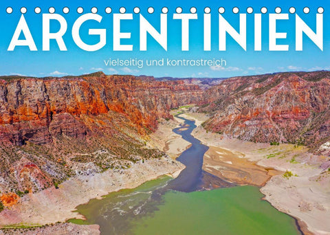 Argentinien - vielseitig und kontrastreich (Tischkalender 2022 DIN A5 quer)