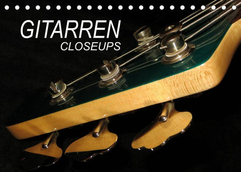 GITARREN Closeups (Tischkalender 2022 DIN A5 quer)
