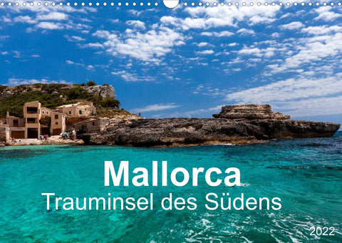 Mallorca - Trauminsel des Südens (Wandkalender 2022 DIN A3 quer)