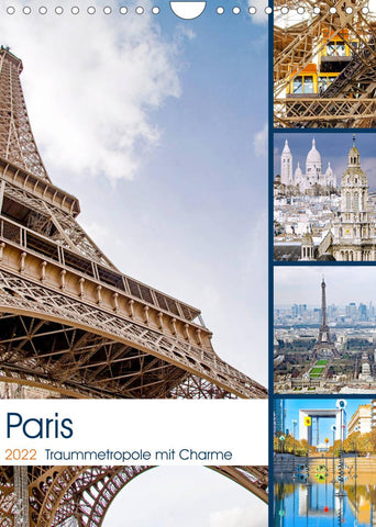 Paris Traummetropole mit Charme (Wandkalender 2022 DIN A4 hoch)