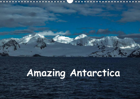 Amazing Antarctica (Wall Calendar 2022 DIN A3 Landscape)
