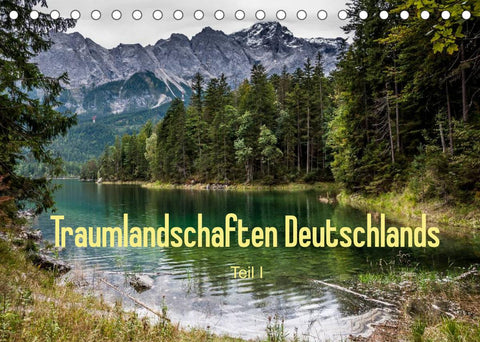 Traumlandschaften Deutschlands - Teil I (Tischkalender 2022 DIN A5 quer)