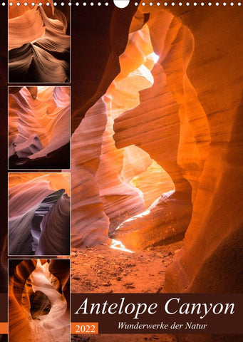 Antelope Canyon - Wunderwerke der Natur (Wandkalender 2022 DIN A3 hoch)