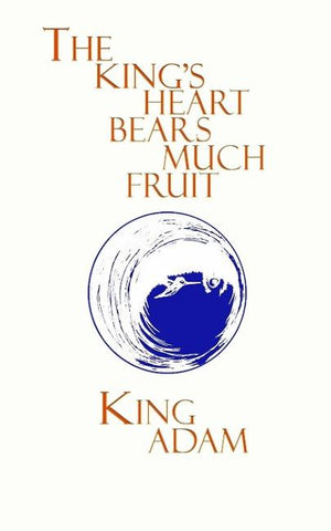 The King's Heart Bears Much Fruit