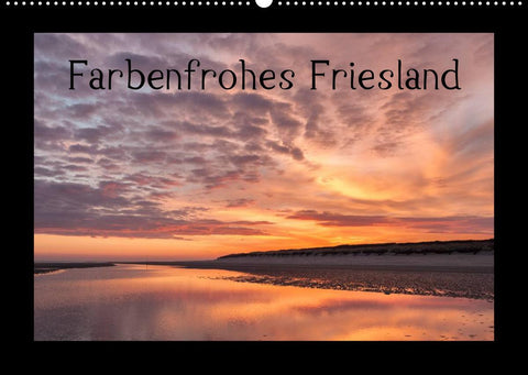 Farbenfrohes Friesland (Wandkalender 2022 DIN A2 quer)