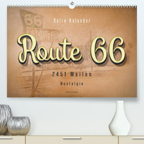 Route 66 - 2451 Meilen Nostalgie (Premium, hochwertiger DIN A2 Wandkalender 2022, Kunstdruck in Hochglanz)