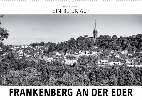 Ein Blick auf Frankenberg an der Eder (Wandkalender 2022 DIN A2 quer)