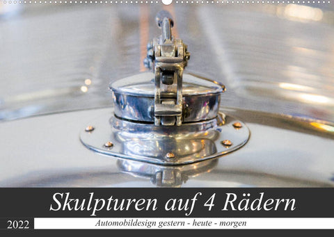 Skulpturen auf 4 Rädern - Automobildesign gestern - heute - morgen (Wandkalender 2022 DIN A2 quer)