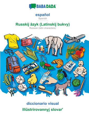 BABADADA, español - Russkij âzyk (Latinskij bukvy), diccionario visual - Illûstrirovannyj slovar'