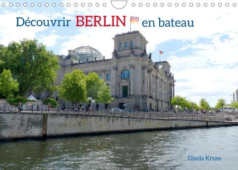 Découvrir Berlin en bateau (Calendrier mural 2022 DIN A4 horizontal)
