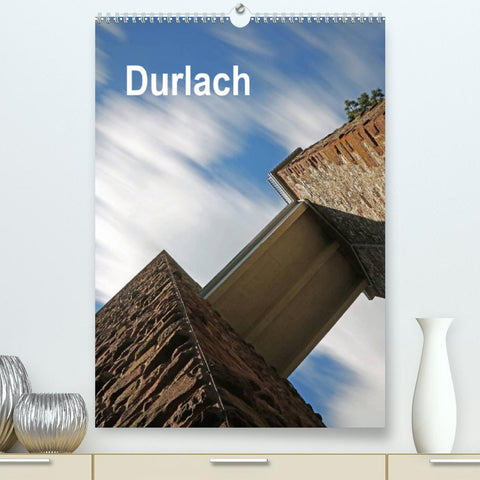 Durlach (Premium, hochwertiger DIN A2 Wandkalender 2022, Kunstdruck in Hochglanz)