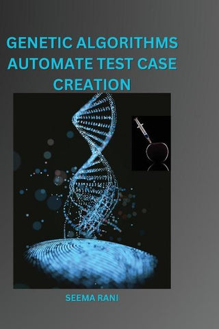GENETIC ALGORITHMS AUTOMATE TEST CASE CREATION