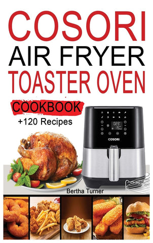 Cosori Air Fryer Toaster Oven Cookbook