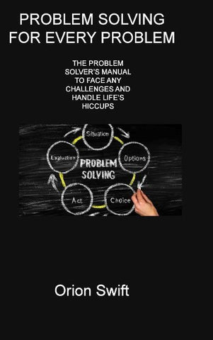 PROBLEM SOLVING FOR EVERY PROBLEM