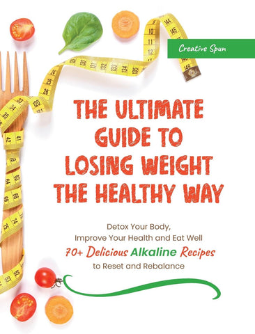 The Ultimate Guide to Losing Weight the Healthy Way