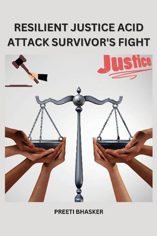 Resilient Justice Acid Attack Survivors' Fight
