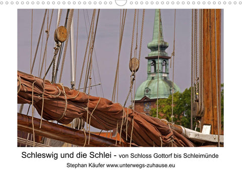 Schleswig und die Schlei - von Schloss Gottorf bis Schleimünde (Wandkalender 2022 DIN A3 quer)