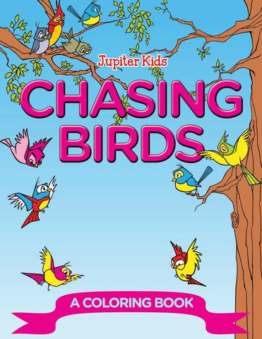 Chasing Birds (A Coloring Book)