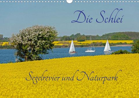 Die Schlei - Segelrevier und Naturpark (Wandkalender 2022 DIN A3 quer)