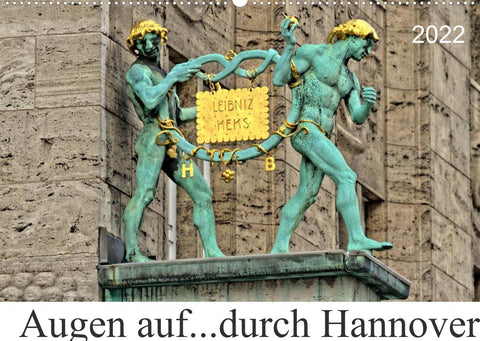 Augen auf ...durch Hannover (Wandkalender 2022 DIN A2 quer)