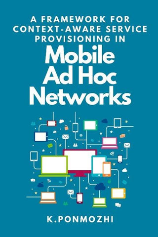 A Framework for Context-Aware Service Provisioning in Mobile Ad Hoc Networks