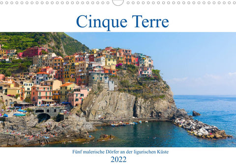 Cinque Terre - Fünf malerische Dörfer an der ligurischen Küste (Wandkalender 2022 DIN A3 quer)