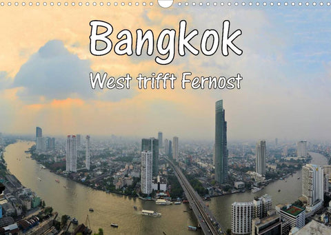 Bangkok: West trifft Fernost (Wandkalender 2022 DIN A3 quer)