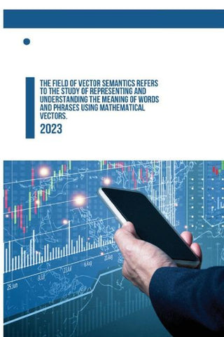 The field of vector semantics refers to the study of representing and understanding the meaning of words and phrases using mathematical vectors