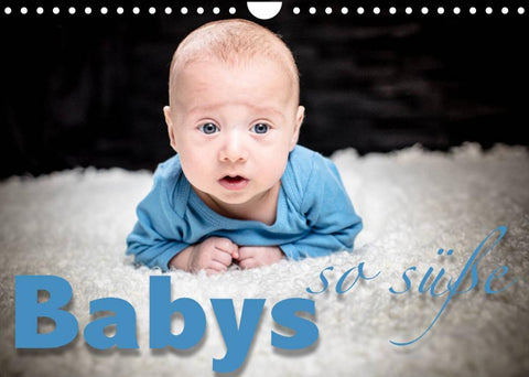 Babys - so süße (Wandkalender 2022 DIN A4 quer)