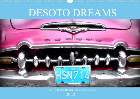 DESOTO DREAMS - Eine Oldtimer-Rarität mit sieben Zähnen (Wandkalender 2022 DIN A3 quer)
