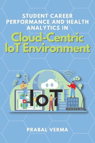 Student Career Performance and Health Analytics in Cloud-Centric IoT Environment