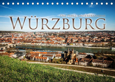 Würzburg - Die Perle Unterfrankens (Tischkalender 2022 DIN A5 quer)