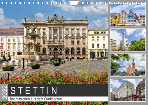 STETTIN Impressionen aus dem Stadtherzen (Wandkalender 2022 DIN A4 quer)
