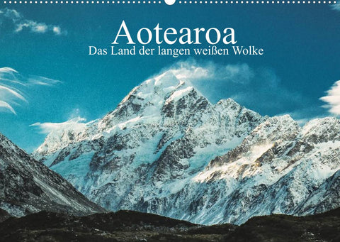 Aotearoa - Das Land der langen weißen Wolke (Wandkalender 2022 DIN A2 quer)