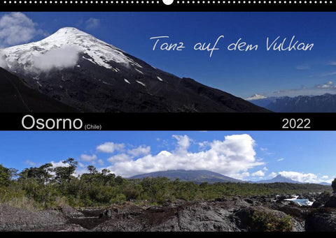 Tanz auf dem Vulkan - Osorno (Chile) (Wandkalender 2022 DIN A2 quer)