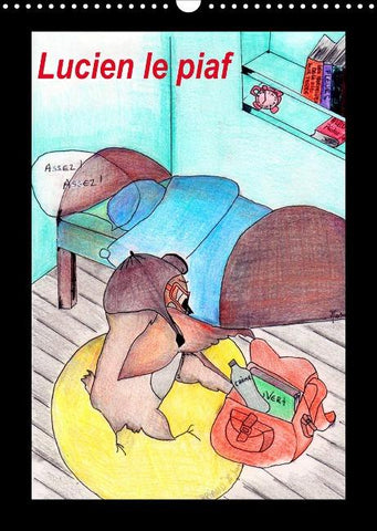 Lucienl le piaf (Calendrier mural 2022 DIN A3 vertical)