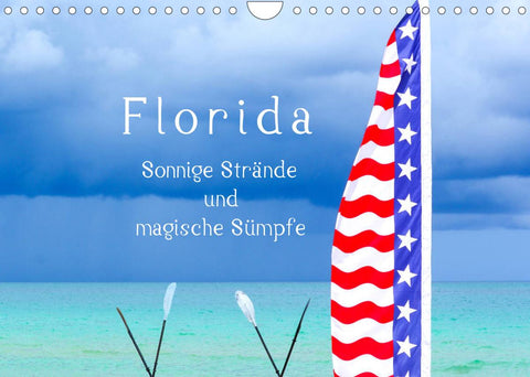 Florida – Sonnige Strände und magische Sümpfe (Wandkalender 2022 DIN A4 quer)