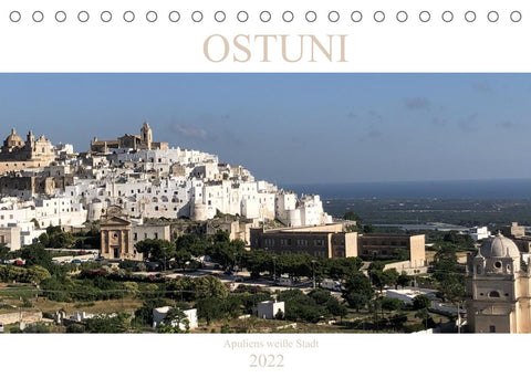 Ostuni - Apuliens weiße Stadt (Tischkalender 2022 DIN A5 quer)