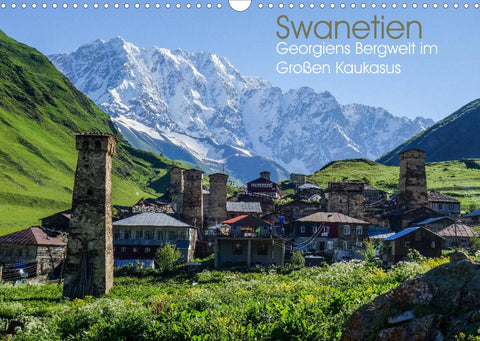 Swanetien - Georgiens Bergwelt im Großen Kaukasus (Wandkalender 2022 DIN A3 quer)