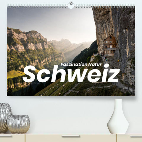 Schweiz - Faszination Natur (Premium, hochwertiger DIN A2 Wandkalender 2022, Kunstdruck in Hochglanz)