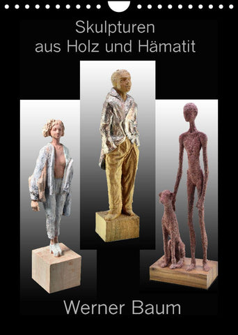 Skulpturen aus Holz und Hämatit - Werner Baum (Wandkalender 2022 DIN A4 hoch)