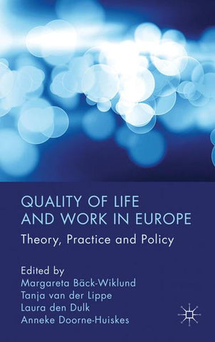 Quality of Life and Work in Europe: Theory, Practice and Policy