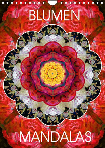 BLUMEN MANDALAS (Wandkalender 2022 DIN A4 hoch)
