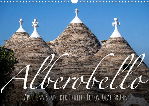 Alberobello – Apuliens Stadt der Trulli (Wandkalender 2022 DIN A3 quer)