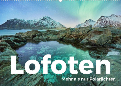 Lofoten - Mehr als nur Polarlichter. (Wandkalender 2022 DIN A2 quer)