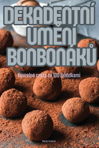 DEKADENTNÍ UM¿NÍ BONBONÁK¿